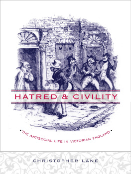 Lane - Hatred and Civility: the Antisocial Life in Victorian England