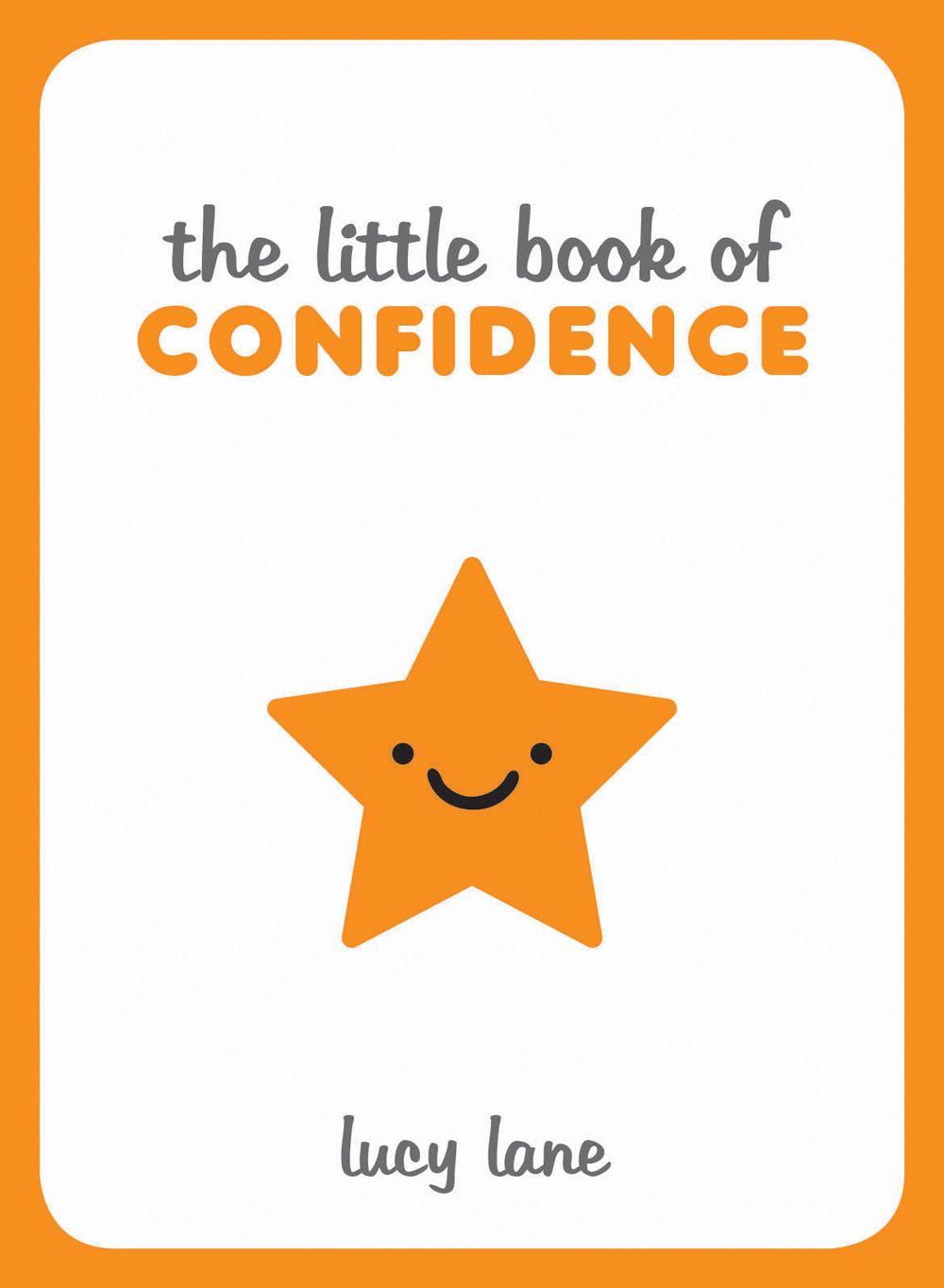 THE LITTLE BOOK OF CONFIDENCE Copyright Summersdale Publishers Ltd 2018 - photo 1