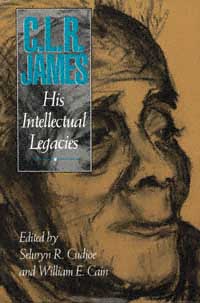 title CLR James His Intellectual Legacies author Cudjoe - photo 1