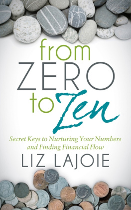 Lajoie From zero to zen: secret keys to nurturing your numbers and finding financial flow