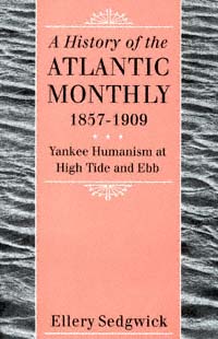 title The Atlantic Monthly 1857-1909 Yankee Humanism At High Tide and - photo 1