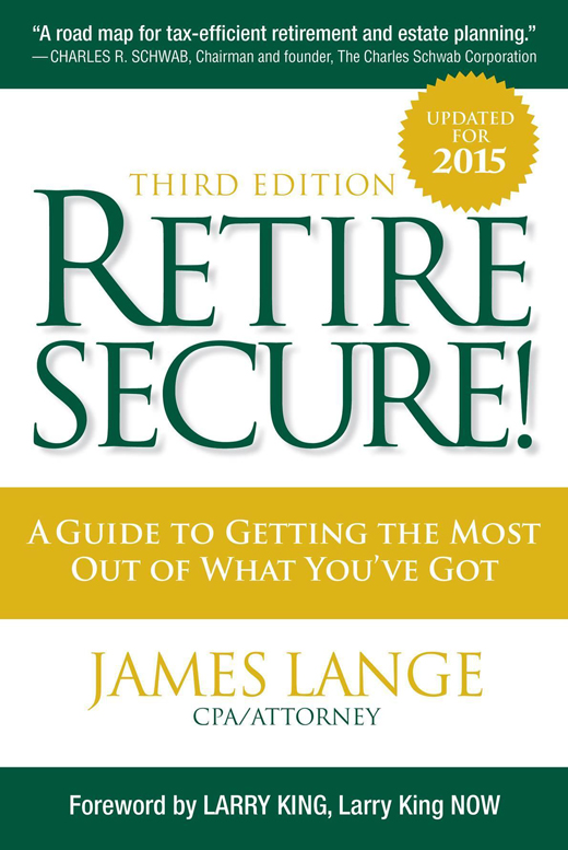 Additional Praise for Retire Secure Retire Secure is a very practical - photo 1