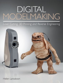 Lansdown DIGITAL MODELMAKING: laser cutting, 3d printing and reverse engineering