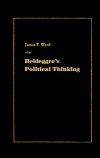 title Heideggers Political Thinking author Ward James F - photo 1