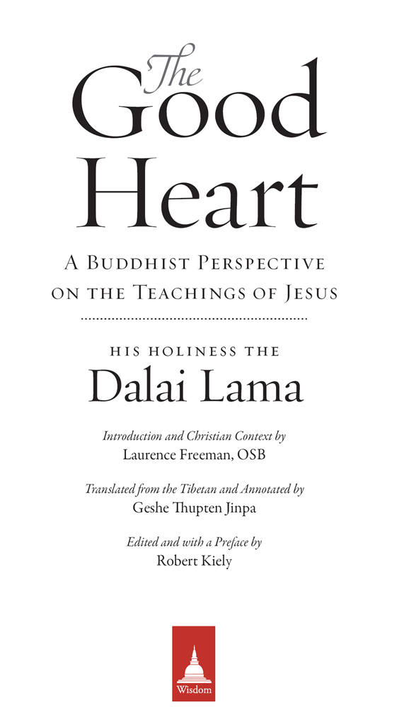 The good heart a Buddhist perspective on the teachings of Jesus - image 2