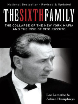 Lamothe Lee The sixth family: the collapse of the New York Mafia and the rise of Vito Rizzuto