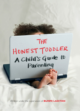 Laditan The honest toddler: a childs guide to parenting