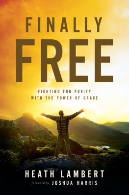 Lambert - Finally free: fighting for purity with the power of grace