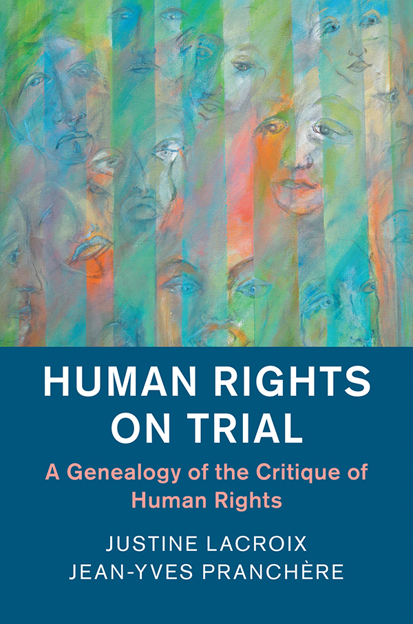 Contents Human Rights on Trial The first systematic analysis of the arguments - photo 1