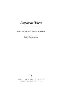 Laderman - Empire in waves: a political history of surfing