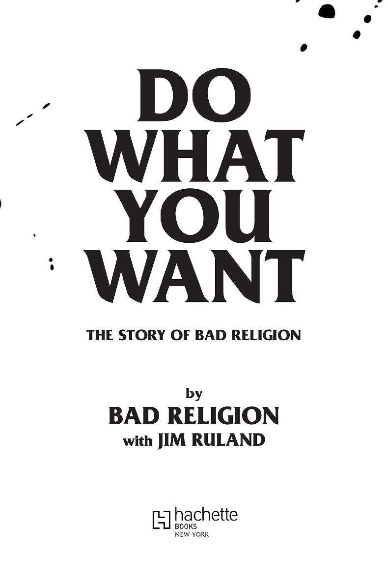 Copyright 2020 by Bad Religion Jacket design by Ian Williams Jacket copyright - photo 1