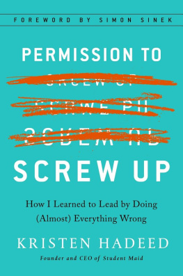 Kristen Hadeed - Permission to screw up: how I learned to lead by doing (almost) everything wrong