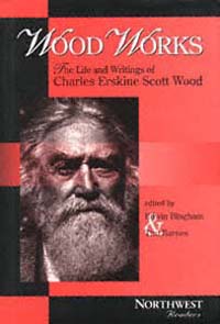 title Wood Works The Life and Writings of Charles Erskine Scott Wood - photo 1