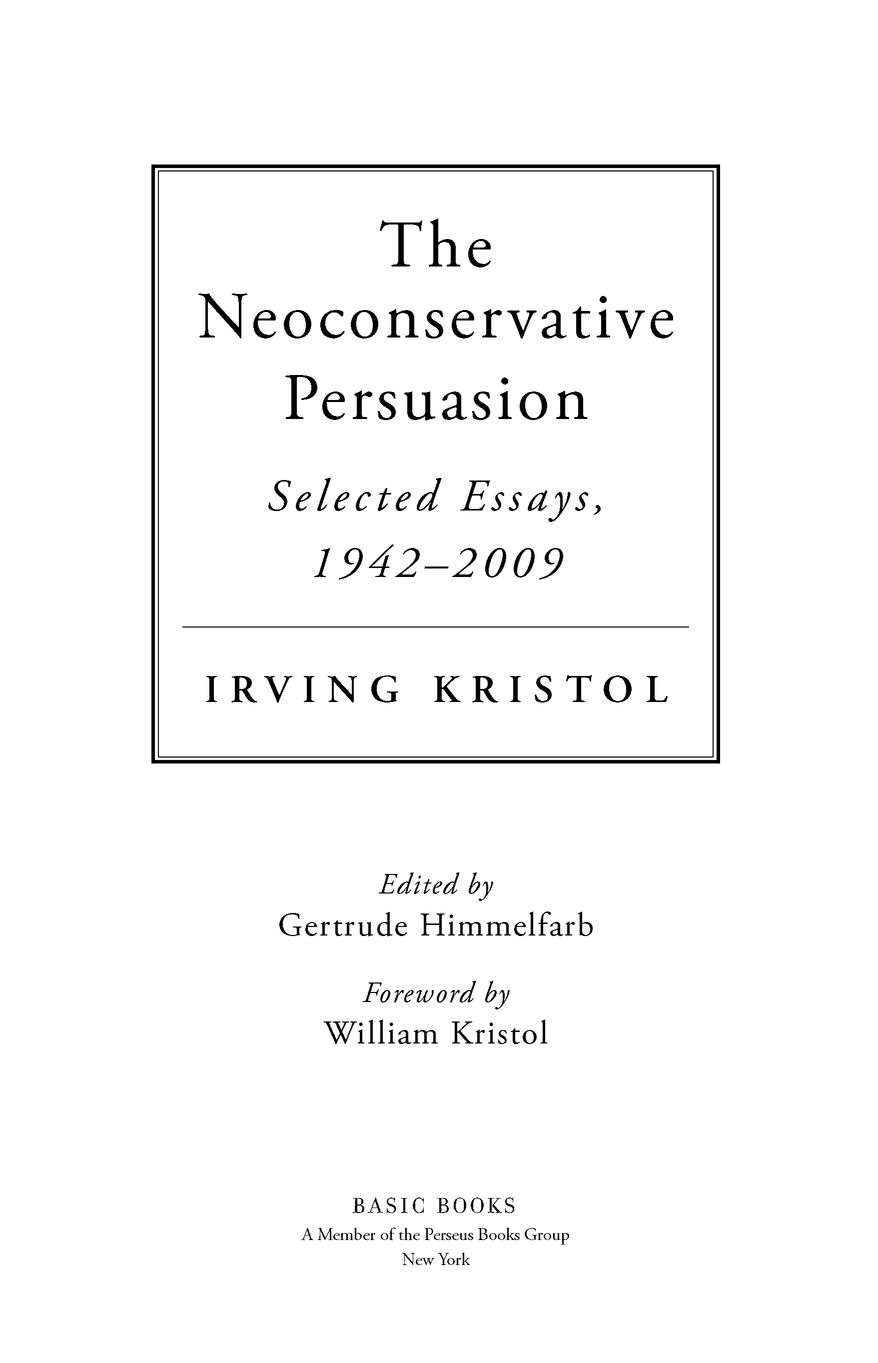 FOREWORD IN MEMORIAM IRVING KRISTOL 1920-2009 In 1994 my father wrote a - photo 2