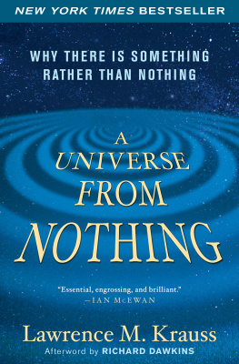 Krauss - A Universe from Nothing – Why There Is Something Rather than Nothing