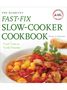 Hughes - The diabetes fast-fix slow-cooker cookbook: Fresh twists on family favorites