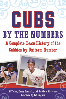 Hughes Pat - Cubs by the Numbers: a Complete History of the Chicago Cubs by Uniform Number