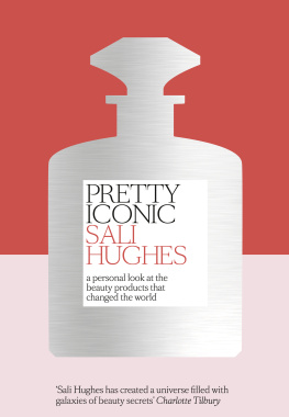 Hughes - Pretty iconic a personal look at the beauty products that changed the world