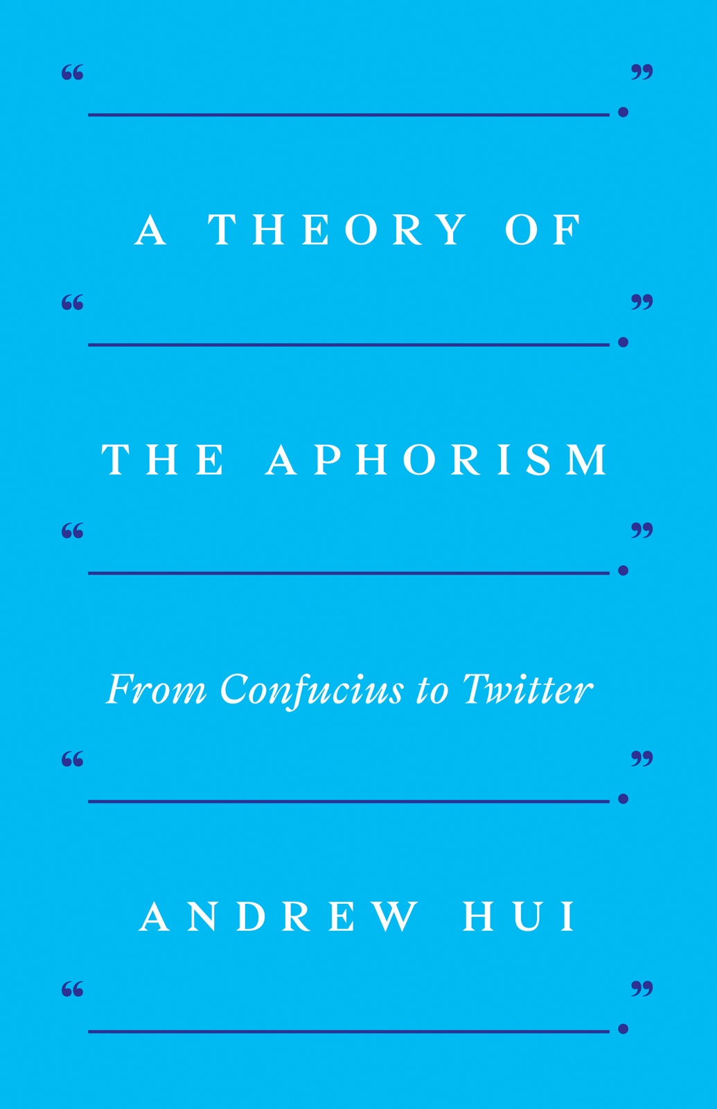 A THEORY OF THE APHORISM A Theory of the Aphorism From Confucius to Twitter - photo 1