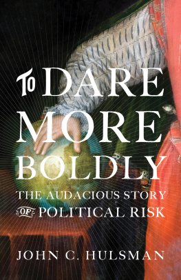 Hulsman - To dare more boldly: the audacious story of political risk