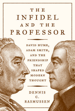 Hume David The infidel and the professor: David Hume, Adam Smith, and the friendship that shaped modern thought