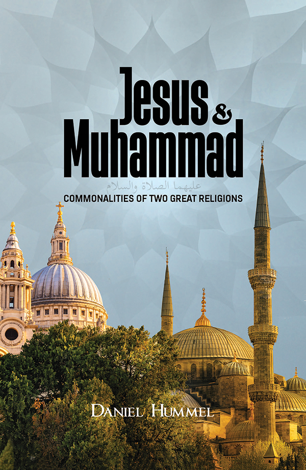 JESUS AND MUHAMMAD Commonalities of Two Great Religions Daniel Hummel NEW - photo 1