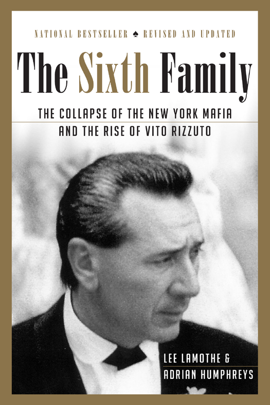 THE SIXTH FAMILY THE COLLAPSE OF THE NEW YORK MAFIA AND THE RISE OF VITO - photo 1