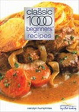 Humphries - Classic 1000 Beginners Recipes