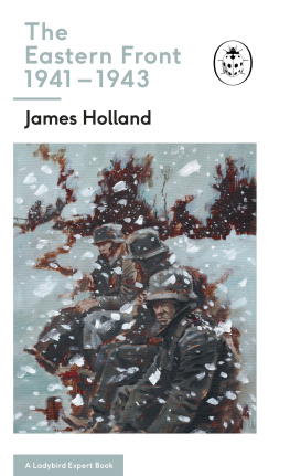 James Holland - The Eastern Front 1941-43: Book 5 of the Ladybird Expert History of the Second World War by James Holland (The Ladybird Expert #11)