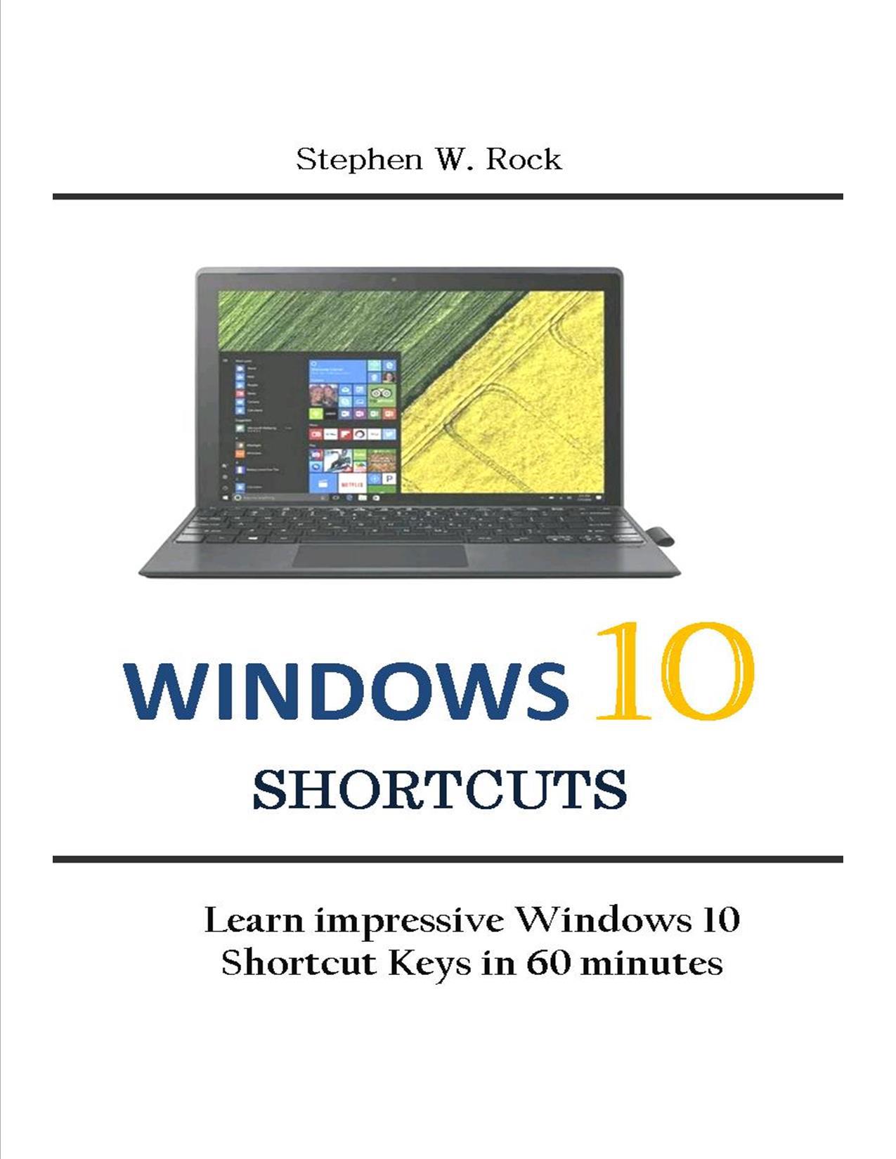 Windows 10 Shortcuts Learn impressive Windows 10 Shortcut Keys in 60 minutes - photo 1