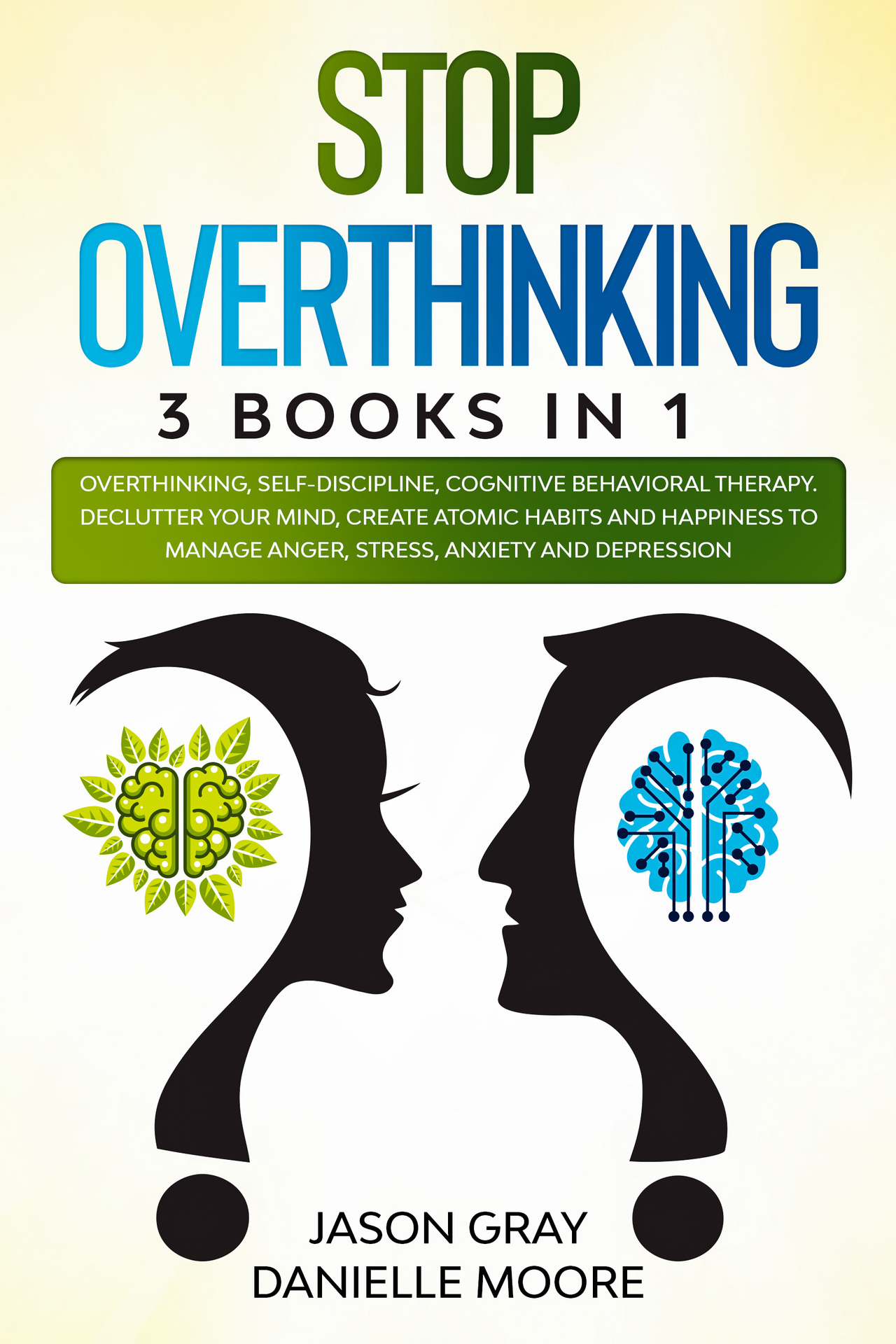 STOP OVERTHINKING 3 Books In 1 Overthinking Self-Discipline Cognitive - photo 1