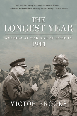 Victor Brooks - The Longest Year: America at War and at Home in 1944