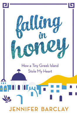 Jennifer Barclay - Falling in Honey: How a Tiny Greek Island Stole My Heart