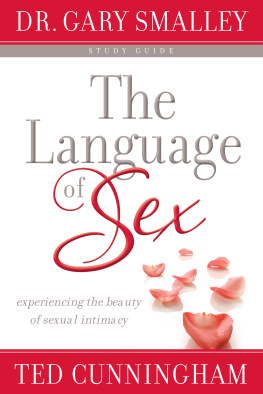 Dr. Gary Smalley The Language of Sex: Experiencing the Beauty of Sexual Intimacy