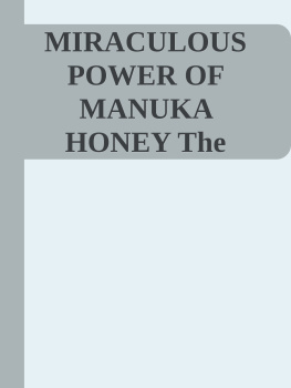 Unknown MIRACULOUS POWER OF MANUKA HONEY The Complete Guide About The Honey nodrm