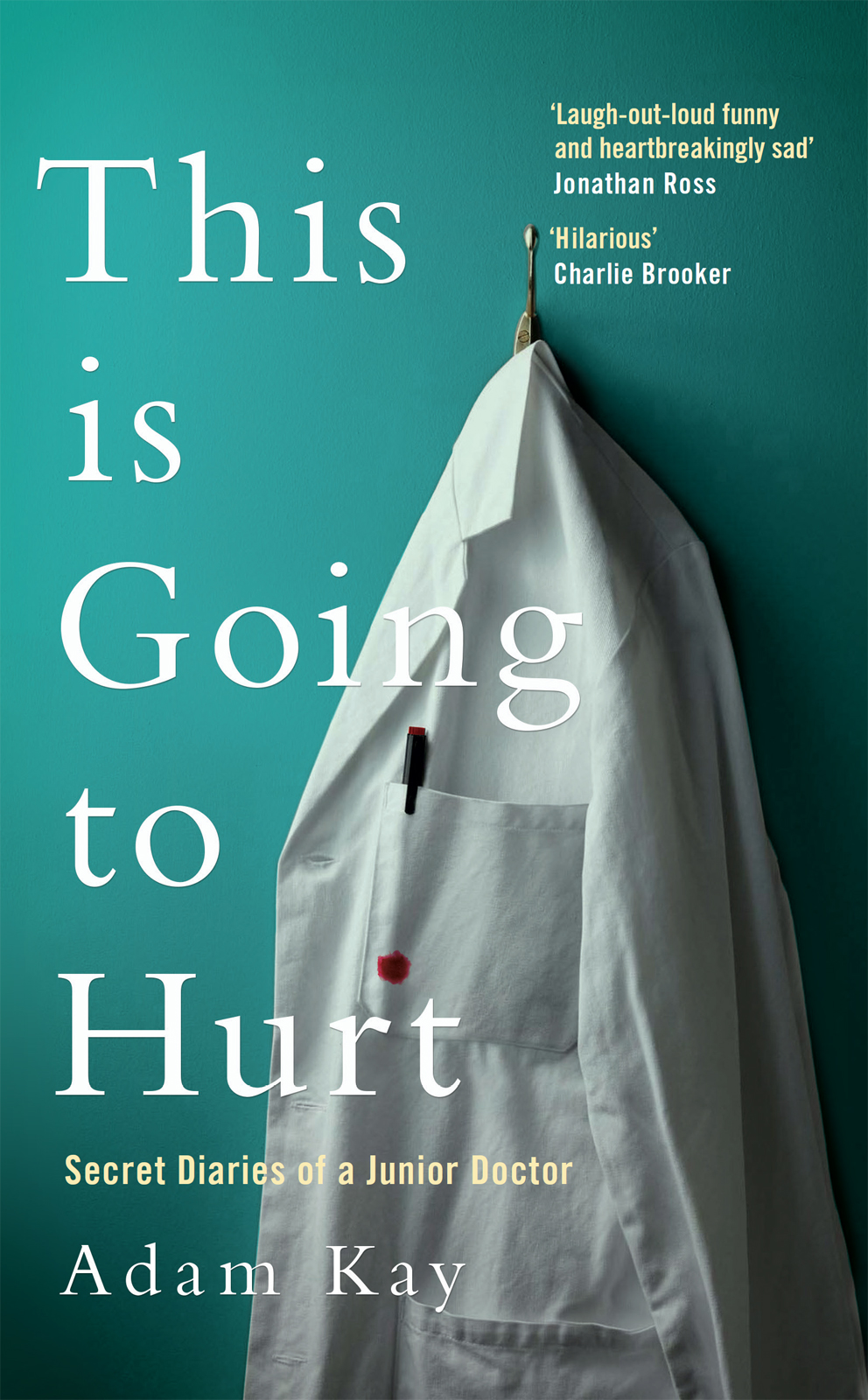 Adam Kay This is Going to Hurt Secret Diaries of a Junior Doctor PICADOR - photo 1