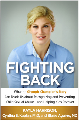 Kayla Harrison - Fighting Back: What an Olympic Champions Story Can Teach Us about Recognizing and Preventing Child Sexual Abuse--and Helping Kids Recover