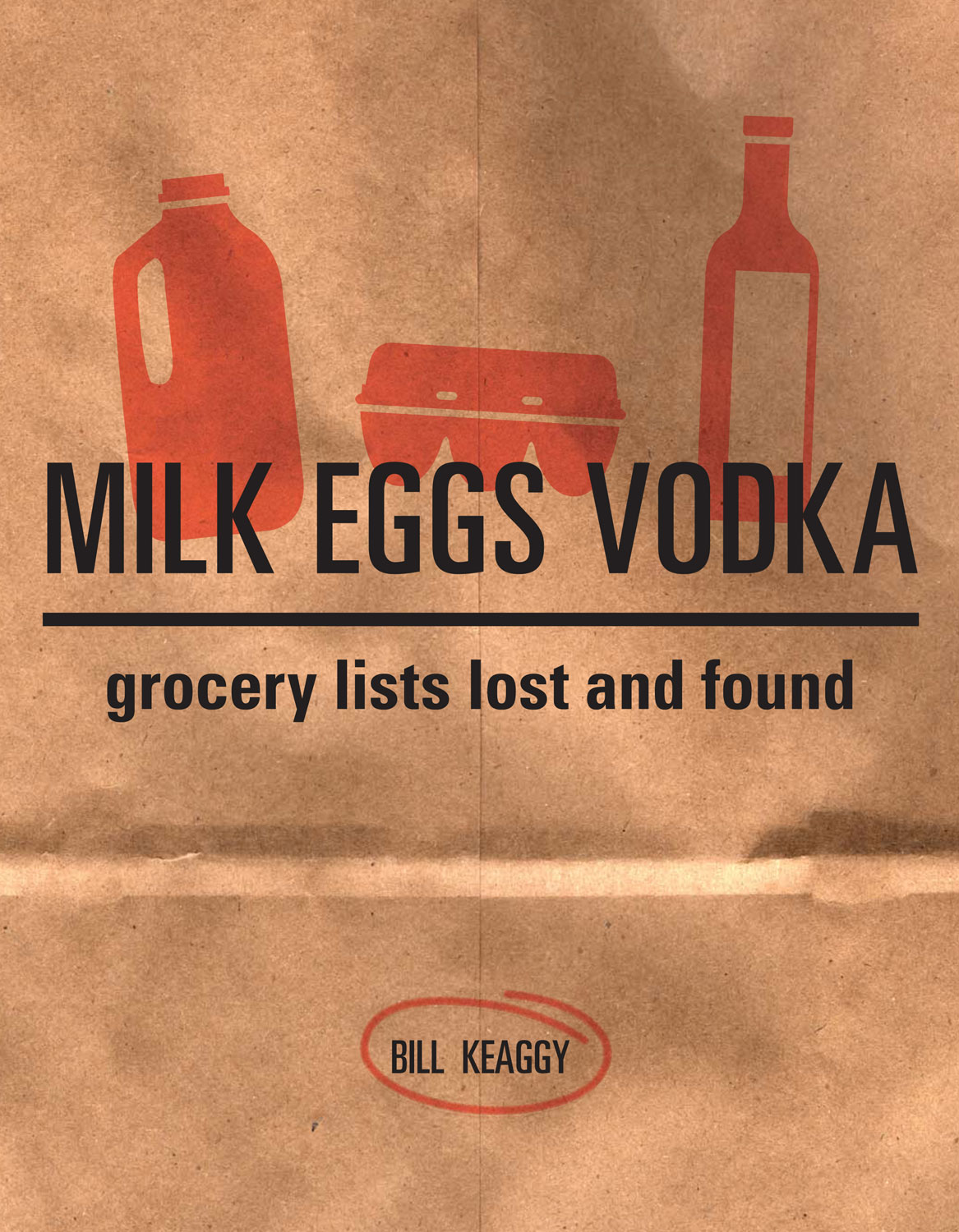 MILK EGGS VODKA grocery lists lost and found BILL KEAGGY - photo 1