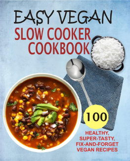 Keating Easy vegan slow cooker cookbook: 100 healthy, super-tasty, fix-and-forget vegan recipes