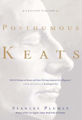 Keats John Posthumous Keats: a personal biography