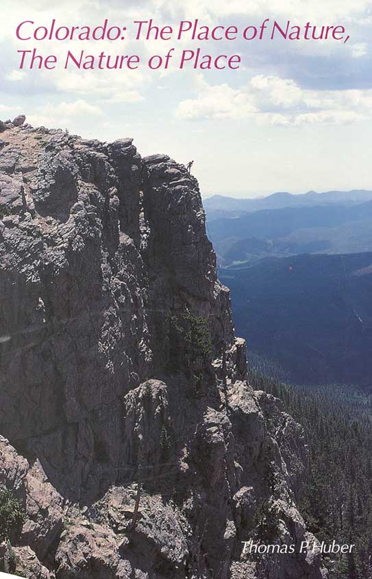 COLORADO THE PLACE OF NATURE THE NATURE OF PLACE THOMAS P HUBER - photo 1