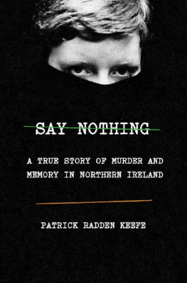 Keefe - Say nothing: a True Story of Murder and Memory in Northern Ireland