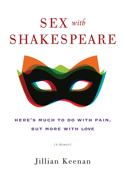 SEX WITH SHAKESPEARE Copyright 2016 by Jillian Keenan All rights reserved - photo 1