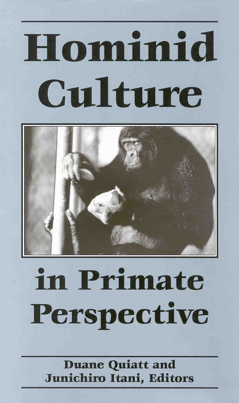 Hominid Culture in Primate Perspective DUANE QUIATT and JUNICHIRO ITANI - photo 1