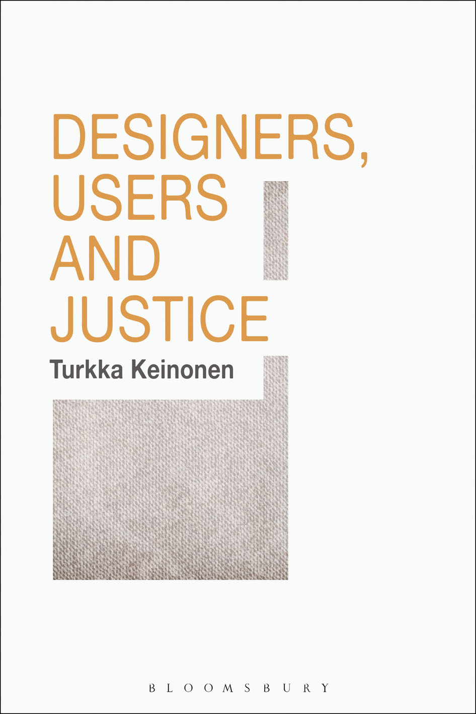 Designers Users and Justice Designers Users and Justice TURKKA KEINONEN - photo 1