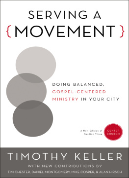 Keller - Serving a movement: doing balanced, Gospel-centered ministry in your city