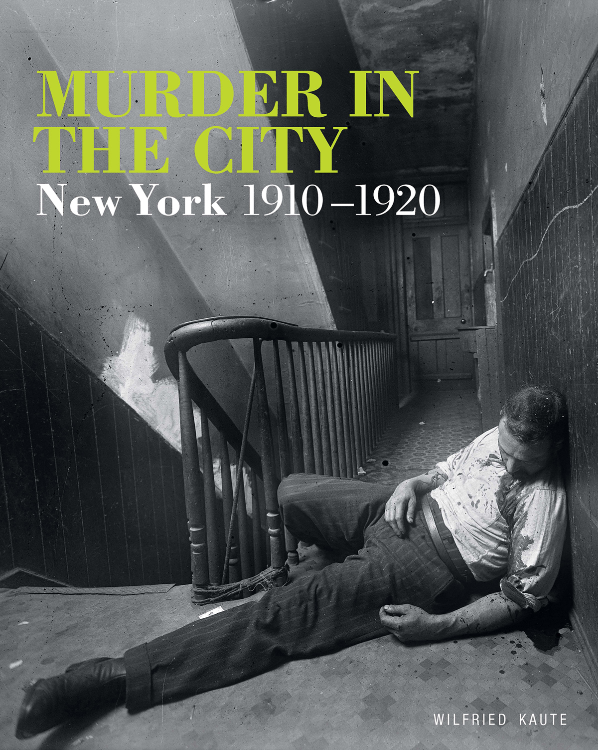 MURDER IN THE CITY New York 19101920 WILFRIED KAUTE THOMAS DUNNE BOOKS - photo 1