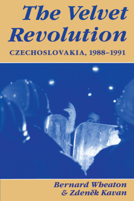 Kavan Zdenek - The Velvet Revolution: Czechoslovakia, 1988-1991