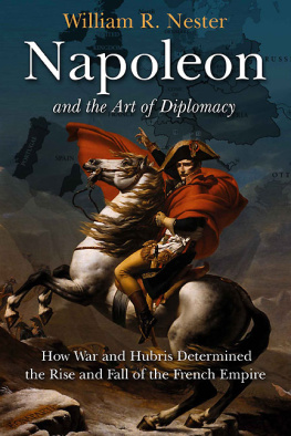 keizer van Frankrijk Napoléon I - Napoleon and the art of diplomacy: how war and hubris determined the rise and fall of the French Empire