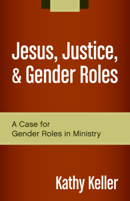 Keller - Jesus, Justice and Gender Roles